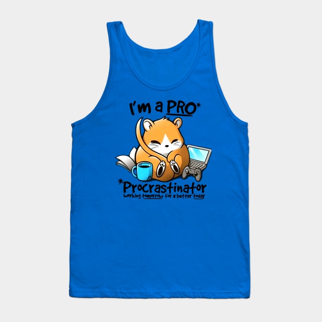 I'm a PRO (Procrastinator) Tank Top by AbundanceSeed